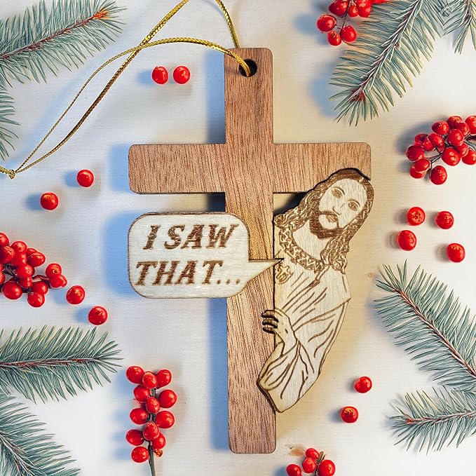I Saw That - Christian Cross Ornament - Humorous and Inspirational Christian Christmas Decoration - Christian Faith Wooden Ornament