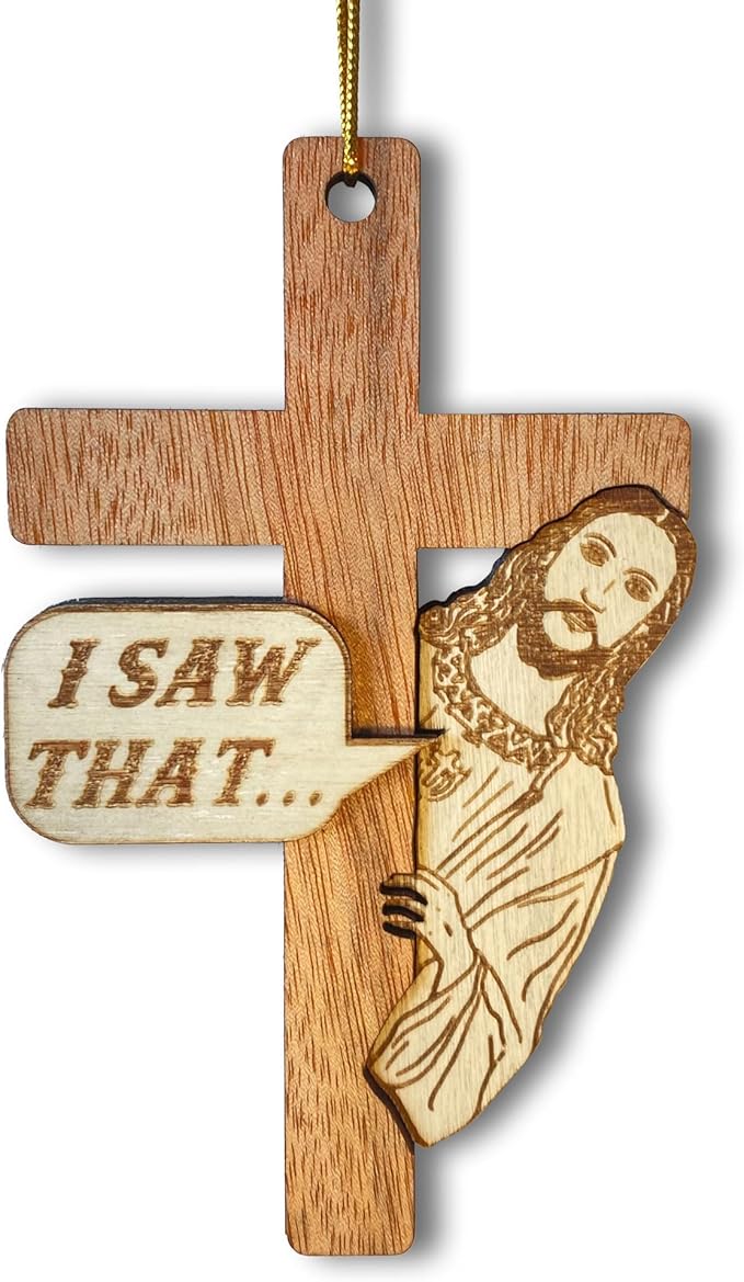 I Saw That - Christian Cross Ornament - Humorous and Inspirational Christian Christmas Decoration - Christian Faith Wooden Ornament